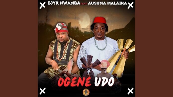 Ogene udo By Ejyk Nwamba Ft. Prince Ausuma Malaika Ogene udo By Ejyk Nwamba Ft. Prince Ausuma Malaika