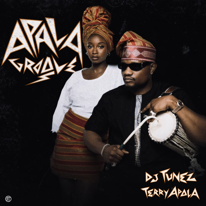 DJ Tunez & Terry Apala - Apala Groove